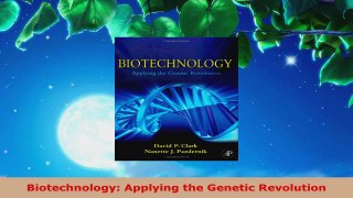 PDF Download  Biotechnology Applying the Genetic Revolution PDF Full Ebook