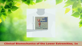 Download  Clinical Biomechanics of the Lower Extremities 1e Ebook Free