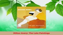 Read  Milton Avery The Late Paintings Ebook Online