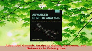 PDF Download  Advanced Genetic Analysis Genes Genomes and Networks in Eukaryotes Download Online