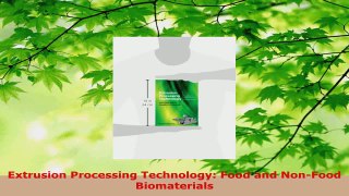 Read  Extrusion Processing Technology Food and NonFood Biomaterials Ebook Free