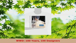 PDF Download  WWD 100 Years 100 Designers PDF Online