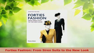 Read  Forties Fashion From Siren Suits to the New Look Ebook Free