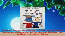 Download  Costume Patterns and Designs A Survey of Costume Patterns and Designs of All Periods and EBooks Online