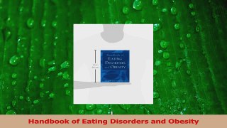 Read  Handbook of Eating Disorders and Obesity PDF Free