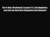 The 4-Hour Workweek: Escape 9-5 Live Anywhere and Join the New Rich (Expanded and Updated)