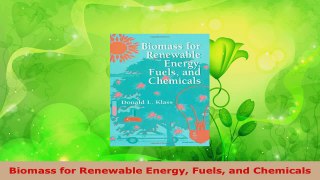 Read  Biomass for Renewable Energy Fuels and Chemicals EBooks Online