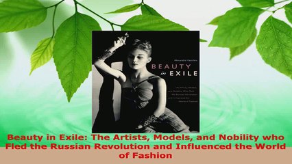 Read  Beauty in Exile The Artists Models and Nobility who Fled the Russian Revolution and Ebook Free