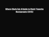 Where Chefs Eat: A Guide to Chefs' Favorite Restaurants (2015) [PDF] Online
