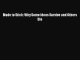 Made to Stick: Why Some Ideas Survive and Others Die [PDF Download] Online