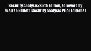 Security Analysis: Sixth Edition Foreword by Warren Buffett (Security Analysis Prior Editions)