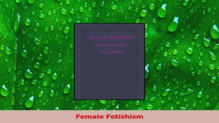 Read  Female Fetishism PDF Online