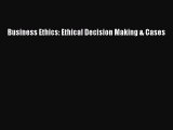 Business Ethics: Ethical Decision Making & Cases [PDF] Full Ebook