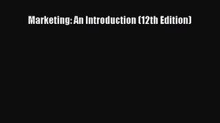 Marketing: An Introduction (12th Edition) [Download] Online