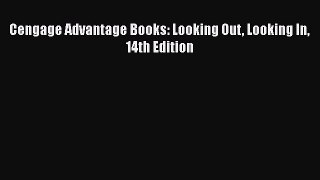 Cengage Advantage Books: Looking Out Looking In 14th Edition [Download] Full Ebook