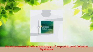 Read  Environmental Microbiology of Aquatic and Waste Systems Ebook Free