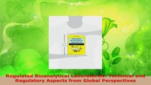 Read  Regulated Bioanalytical Laboratories Technical and Regulatory Aspects from Global Ebook Free