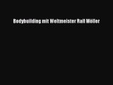 Bodybuilding mit Weltmeister Ralf Möller PDF Download