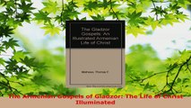 Read  The Armenian Gospels of Gladzor The Life of Christ Illuminated EBooks Online