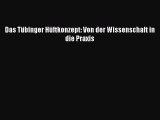 Das Tübinger Hüftkonzept: Von der Wissenschaft in die Praxis PDF Ebook Download Free Deutsch