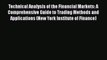Technical Analysis of the Financial Markets: A Comprehensive Guide to Trading Methods and Applications