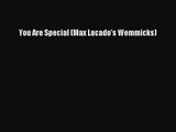You Are Special (Max Lucado's Wemmicks) [PDF] Online