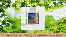 Read  The Eye of Duncan Phillips A Collection in the Making Ebook Free