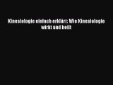 Kinesiologie einfach erklärt: Wie Kinesiologie wirkt und heilt PDF Herunterladen