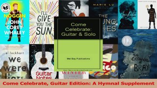 PDF Download  Come Celebrate Guitar Edition A Hymnal Supplement Read Online