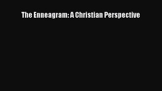 The Enneagram: A Christian Perspective [PDF] Online