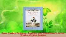 PDF Download  Jane Austen Fashion  Fashion and Needlework in the Works of Jane Austen Download Online