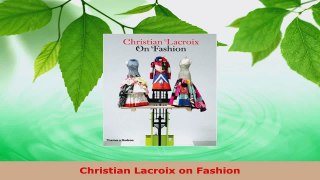 Read  Christian Lacroix on Fashion PDF Free