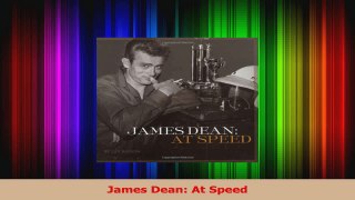 PDF Download  James Dean At Speed Read Online