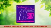 Read  Fashion Sketching Drawing the Fashion Figure EBooks Online