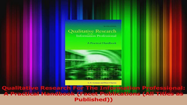 PDF Download Qualitative Research For The Information Professional A Practical Handbook Facet PDF Full Ebook