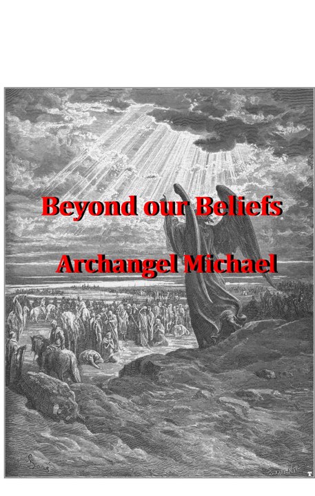 Beyond our Beliefs - Archangel Michael