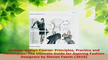 Read  Fashion Design Course Principles Practice and Techniques The Ultimate Guide for Aspiring Ebook Free