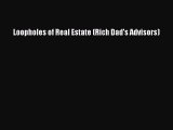 Loopholes of Real Estate (Rich Dad's Advisors) [Read] Online