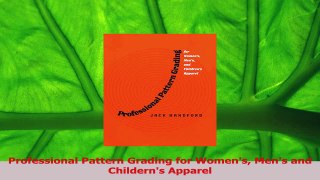 Download  Professional Pattern Grading for Womens Mens and Childerns Apparel Ebook Free