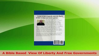 Download  A Bible Based  View Of Liberty And Free Governments PDF Online