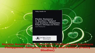 Download  Muslim Resistance in Southern Thailand and Southern Philippines Religion Ideology and Ebook Online