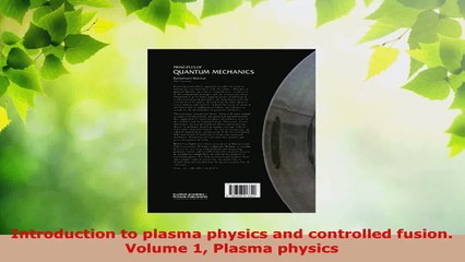 Read  Introduction to plasma physics and controlled fusion Volume 1 Plasma physics Ebook Online