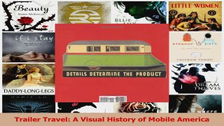 PDF Download  Trailer Travel A Visual History of Mobile America Read Full Ebook