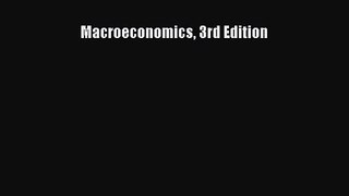 Macroeconomics 3rd Edition [Read] Full Ebook