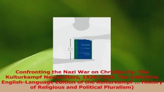 Read  Confronting the Nazi War on Christianity The Kulturkampf Newsletters 19361939 The Ebook Free