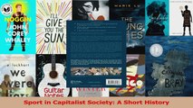 PDF Download  Sport in Capitalist Society A Short History Download Full Ebook