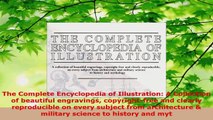 PDF Download  The Complete Encyclopedia of Illustration A Collection of beautiful engravings Read Full Ebook