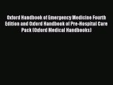 Oxford Handbook of Emergency Medicine Fourth Edition and Oxford Handbook of Pre-Hospital Care
