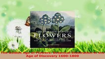PDF Download  The Golden Age of Flowers Botanical Illustration in the Age of Discovery 16001800 Read Full Ebook