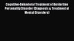 Cognitive-Behavioral Treatment of Borderline Personality Disorder (Diagnosis & Treatment of